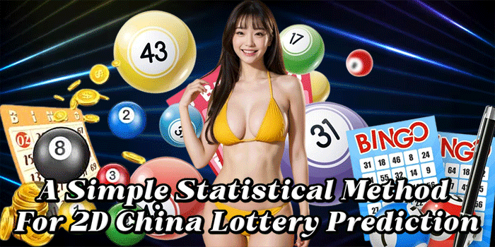 A Simple Statistical Method For 2D China Lottery Prediction